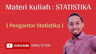 Materi Kuliah Statistika | PENGANTAR ILMU STATISTIKA