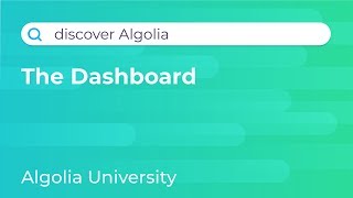 Discover Algolia #3 - The Dashboard
