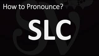 How to Pronounce SLC?