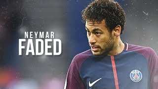 Neymar Jr - Faded ( Alan Walker )