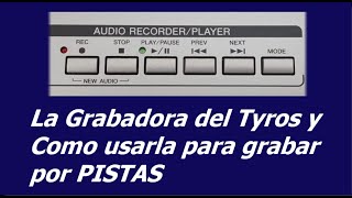 La Grabadora del Tyros y como usarla para grabar por PISTAS.