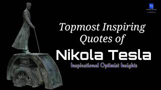 Topmost Inspiring Quotes of Nikola Tesla