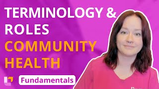 Terminology and Roles: Community Health Fundamentals of Nursing | @LevelUpRN