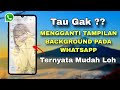 Kamu Harus Tau⚡CARA MENGGANTI TAMPILAN  BACKGROUND CHAT PADA WHATSAPP