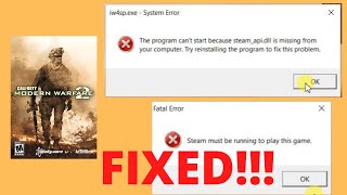 FIX - the program can't start because steam_api.dll is missing - Steam must be running - COD MW2