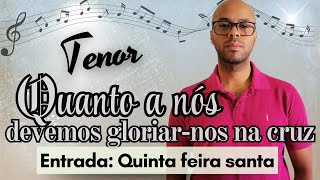 Quanto a nós devemos gloriar-nos na cruz (Hinário da CNBB) | TENOR