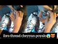 @Aswinimp7875ibro thread cheyyan poyalo... 😍❤️😱#ibroh #threding #beautyhacks #viralvideo #wow #home