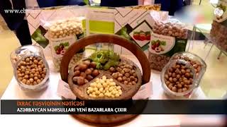 AZƏRBAYCAN MƏHSULLARI YENİ BAZARLARA ÇIXIR