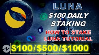 How much LUNA you need to Earn $100 per day Staking Terra/Luna (Step by Step Tutorial)
