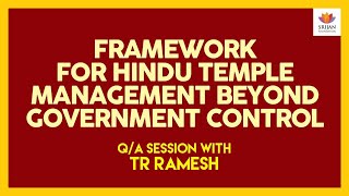 [Q/A] Framework For Hindu Temple Management Beyond Government Control | T R Ramesh | #HinduCharter