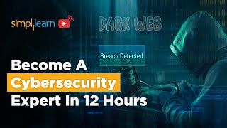🔥Become a CyberSecurity Expert in 12 Hours | Cyber Security Training For Beginner 2023 | Simplilearn