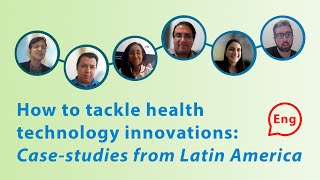 How to tackle health technology innovations: Case-studies from Latin America (Eng)