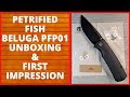 PETRIFIED FISH BELUGA PF-P01 UNBOXING, NASHORN KNIVES DESIGN, K110, EVERYDAY CARRY, EDC