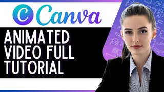 How to Create Animation Video in Canva (Step by Step Tutorial)