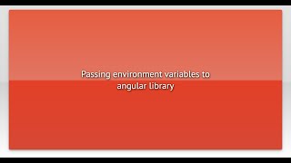 Passing environment variables to angular library
