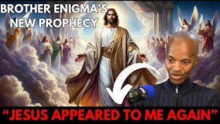 Brother Enigma's New Shocking Prophecy Watch Before It's Too late!