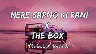 Mere Sapno Ki Rani x The Box | NoCopyrightSongs | no copyright status songs | // Slow and reverb//
