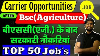 Top 50 Bsc Agriculture Job's | Carrier Opportunities After Bsc Ag | Bsc Agriculture Job |ICAR Bsc Ag