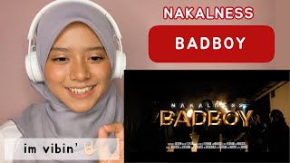 WHAT A VIBE ⁉️ MALAY GIRL REACT TO NAKALNESS BADBOY (OFFICIAL MUSIC VIDEO)