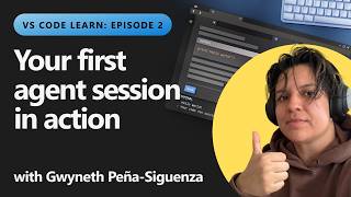 Your first agent session in action | Ep 2 of 6 - VS Code Learn