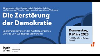 Die Zerstörung der Demokratie. Wiener Vorlesung mit Wolfgang Maderthaner