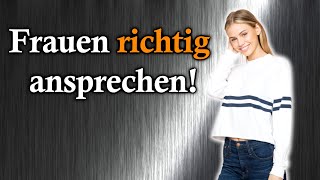 Frauen Ansprechen - Der SPONTANE Cold Approach!