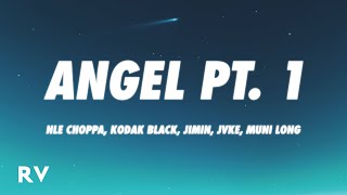 NLE Choppa, Kodak Black, BTS Jimin, JVKE, Muni Long - Angel Pt. 1 (Lyrics)