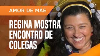 REGINA CASÉ MOSTRA ENCONTRO DE COLEGAS DE 'AMOR DE MÃE': SÓ DIRETORIA'