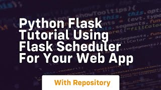 Python flask tutorial using flask scheduler for your web app