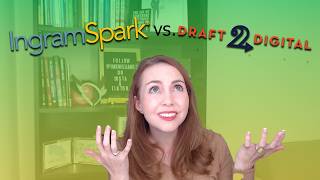 IngramSpark vs. Draft2Digitial | Which wide self-publishing platform is best for indie authors?