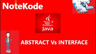 Welcome to NoteKode| Difference between Abstract class and Interface| Java Beginners|Basic Java