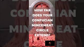 Confucian Mincemeat Circle (CMC) #confucianism #meat #vegan #cruelty 🍔🍗🥓🥩🍖