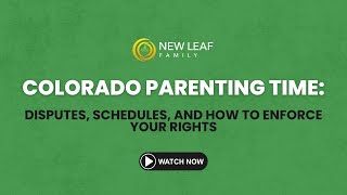 Colorado Parenting Time: Disputes, Schedules, and How to Enforce Your Rights