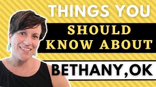 REASONS WHY YOU SHOULD LIVE IN BETHANY, OK | Moving To Bethany | Bethany OK Real Estate