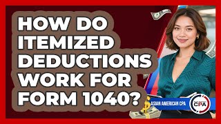 How Do Itemized Deductions Work For Form 1040? - Asian American CPA