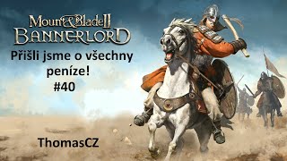 Mount \u0026 Blade II: Bannerlord [CZ/SK] Gameplay | Přišli jsme o všechny peníze! #40