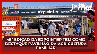 45ª edição da Expointer tem como destaque o Pavilhão da Agricultura Familiar