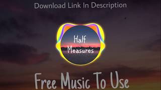 Half Measures - No Copyright Music - NCM