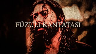 Füzuli Kantatası - Azerbaijani Song