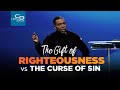 The Gift of Righteousness vs. The Curse of Sin - Episode 2