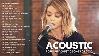 The Best Acoustic Cover Of Popular Songs / Acoustic 2022 Playlist / Classic Acoustic Love Songs