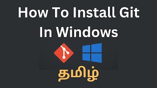 How to Install Git in Windows in Tamil