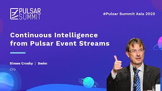 Continuous Intelligence from Pulsar Event Streams -- Simon Crosby