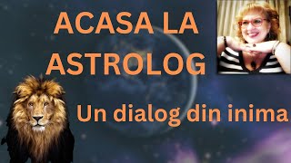 ACASA LA ASTROLOG - Un Dialog Din Inima Acum Cand Venus Retrogradeaza - Cu Designer Denisa Raducu