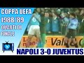 32 - (08) - Napoli - Juventus 3-0 | Uefa CUP 1988-89 | rnd of 8 | return match. | Maradona scored.