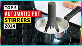 Top 5 Best Automatic Pot Stirrers in 2024 | Automatic Pot Stirrers Review