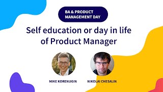 BA & Product Management Day - Self education or day in life of Product Manager