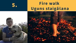 Fire walk - Uguns staigāšana