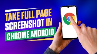 How to Take Full Page Screenshot in Chrome Android