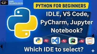 Python For Beginners - Which IDE to select? IDLE, VS Code, PyCharm, Jupyter Notebook?